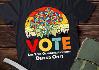 Vote Like Your Grandchild’s Rights Depend On It T-Shirt ltsp