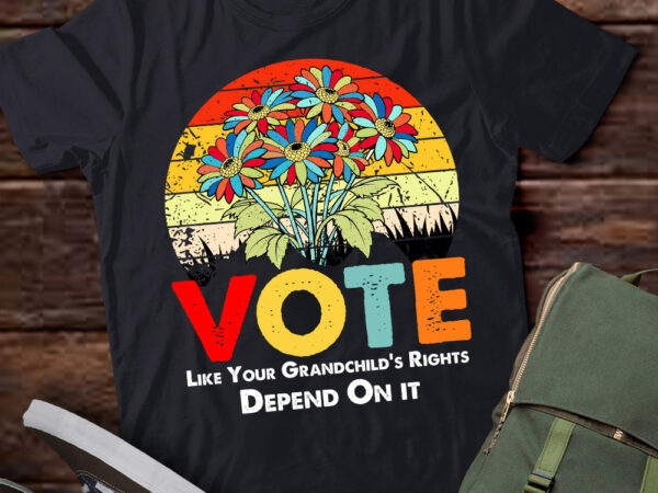 Vote like your grandchild’s rights depend on it t-shirt ltsp