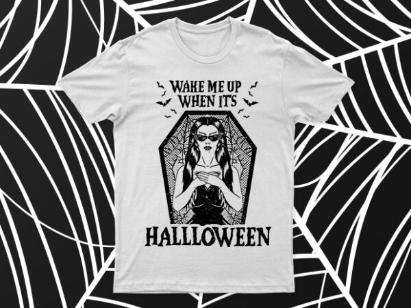 Wake me up when it’s halloween | spooky girl funny t-shirt design for sale | ready to print | all files