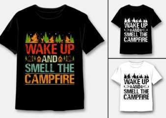 Wake Up And Smell The Campfire T-Shirt Design