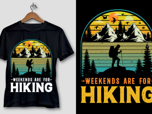 Weekends are for hiking t-shirt design