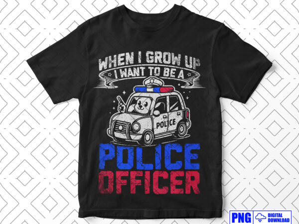 I want to be a police officer png, future police officer, patriotic thin blue line kids png, fathers day png, clipart sublimation designs