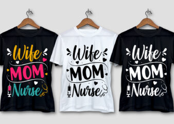 Wife Mom Nurse T-Shirt Design