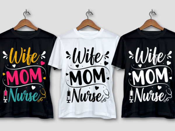 Wife mom nurse t-shirt design