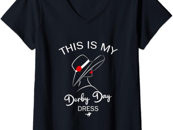 Womens derby day 2022, horse derby 2022 this is my derby day dress v-neck t-shirt