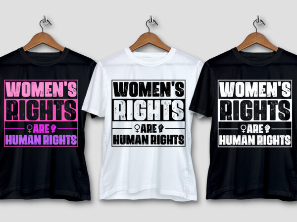Women’s rights are human rights t-shirt design