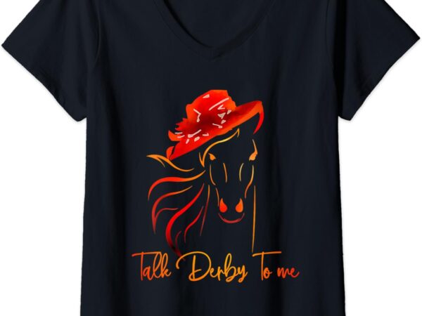 Womens talk derby to me horse racing funny derby day v-neck t-shirt
