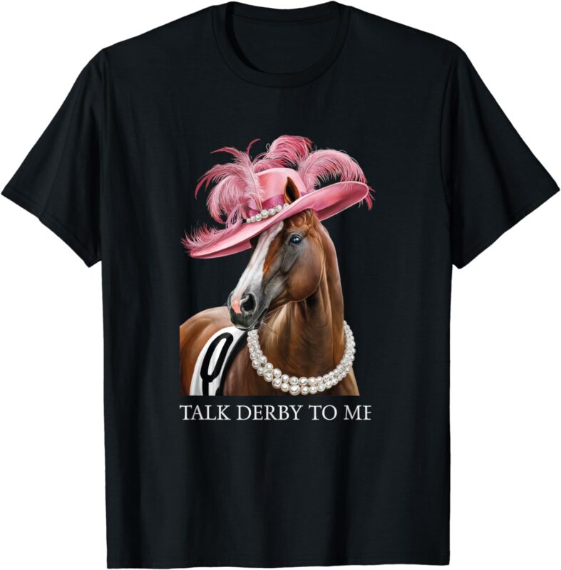 Womens Talk Derby To Me Women’s Funny Horse Racing Derby Day T-Shirt