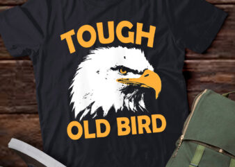 Womens Tough Old Bird Patriotic Eagle Gift for Mom Grandma T-Shirt