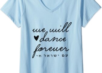Womens We Will Dance Again Forever Israel Men Jewish Israeli Artist V-Neck T-Shirt