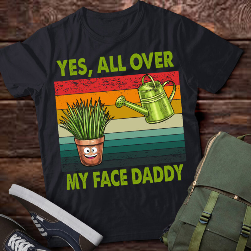 Yes all over my face daddy funny plant daddy vintage T-Shirt ltsp