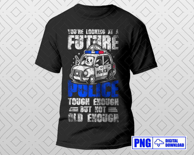 You’re Looking At A Future Police PNG, Fathers Day Png, Gift For Police Son, Thin Blue Line Png Sublimation, Daddy Png, Police Officer Gift