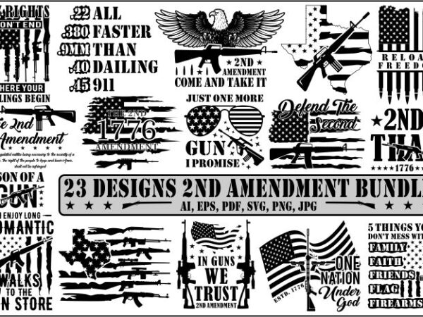 2nd amendment t shirt design bundle, 2nd amendment svg bundle, 2nd amendment pnd bundle, 2nd amendment t shirt design for sale