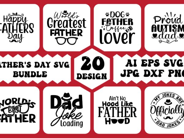 Father’s day svg bundle, father’s cut files, dad quote svg, father’s day t-shirt bundle, father’s day shirt design bundle.