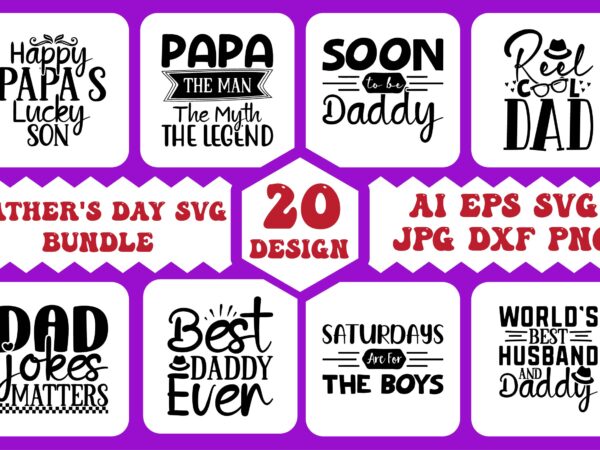 Father’s day svg bundle, father’s cut files, dad quote svg, father’s day t-shirt bundle, father’s day shirt design bundle.