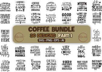 COFFEE BUNDLE – 30 DESIGNS – PART 1 – SVG|PNG|EPS|AI
