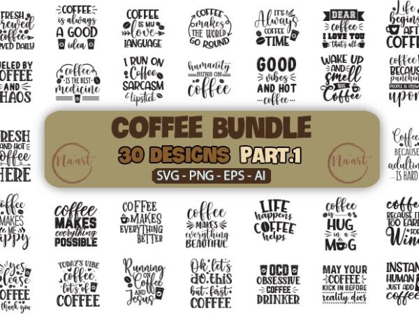 Coffee bundle – 30 designs – part 1 – svg|png|eps|ai