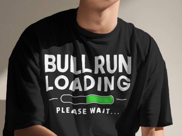 Bullrun loading please wait crypto 2024 t shirt design