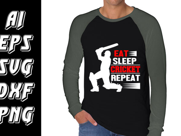 Eat sleep and cricket repeat, world cup cricket vector clipart