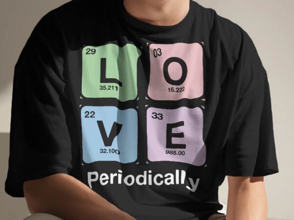 Love academy t shirt . chemistry t shirt design concept. periodic elements t shirt, science t shirt template | periodic table t-shirt | chem