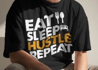 Hustle eat sleep repeat t-shirt design Motivational quote on black