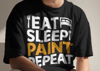Eat sleep paint repeat classic typography vintage t shirts