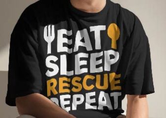 eat sleep rescue repeat pet lover Dog lover vector and graphics t shirt design. eat. sleep. rescue dogs