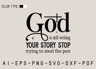God is Still Writing Your, Christian SVG t shirt design template