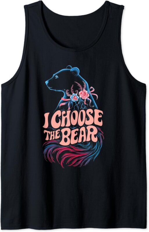 i choose the bear Tank Top