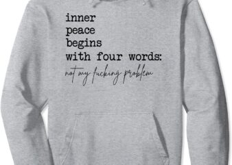 inner peace begins with four words Pullover Hoodie
