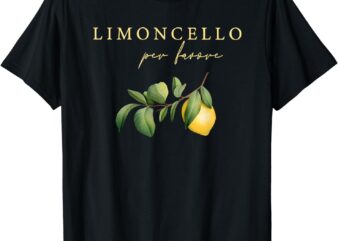 limoncello per favore T-Shirt