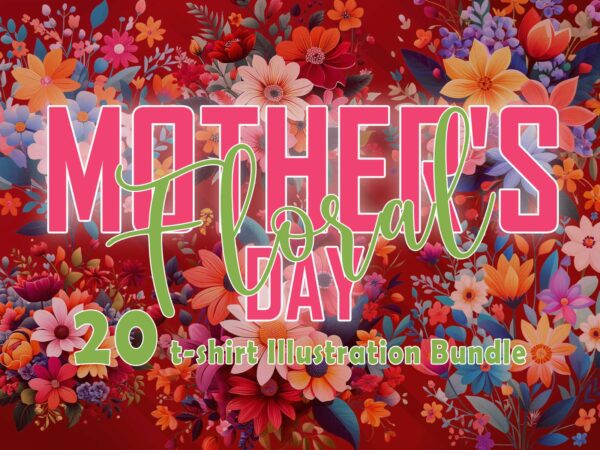20 flourish mothers day t-shirt illustration clipart bundle