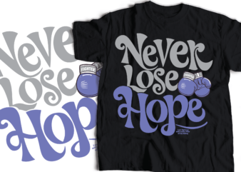 never lose hope Fight breast cancer awareness typography design | typography with boxing gloves | pink gloves breast cancer