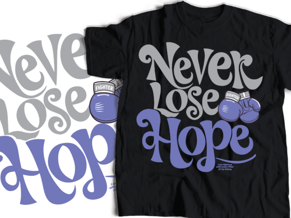 Never lose hope fight breast cancer awareness typography design | typography with boxing gloves | pink gloves breast cancer