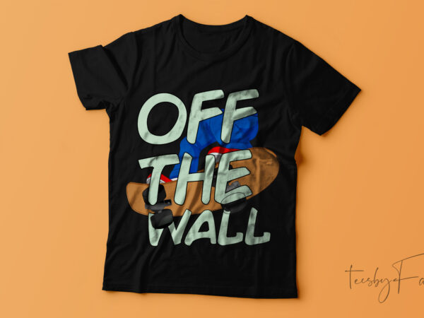 Off the wall unique | t-shirt design.