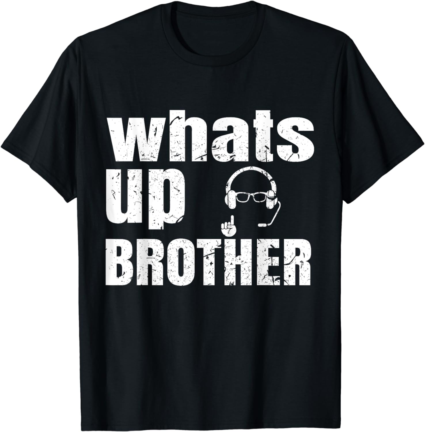 whats up brother funny streamer whats up whatsup brother T-Shirt - Buy ...