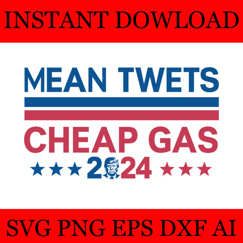 Mean Twets Cheap Gas Trump 2024 SVG