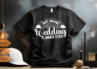 Most Amazing Wedding Planner ever Wedding Planner Coordinator T-Shirt design vector, Wedding Planner Marriage, funny, christmas, wedding,