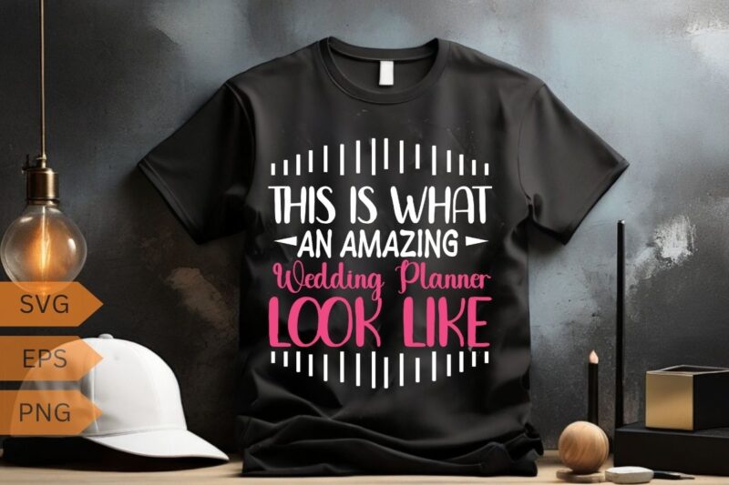 THIS IS WHAT AN AMAZING Wedding Planner LOOK LIKE T-Shirt design vector, chiropractic stuff, chiropractic gifts