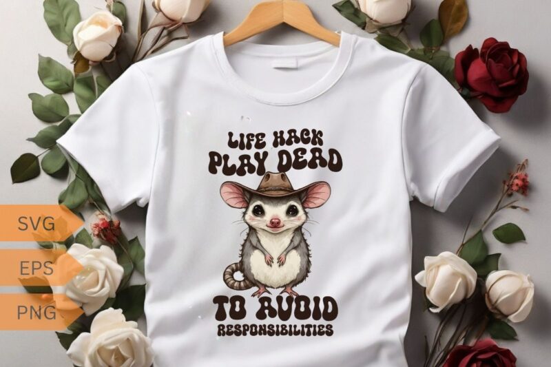 LIFE HACK PLAY DEAD TO AVOID RESPONSIBILITIES Possum T-Shirt design vector, Funny Possum T-shirt, Sarcastic Sayings Shirt, Vintage 90s Gag