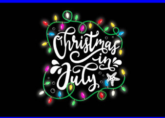 Christmas In July Lights PNG, Summer Xmas Christmas In July PNG t shirt vector file