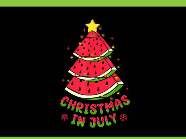 Christmas in july png, christmas in july watermelon png, christmas in july santa png t shirt vector file