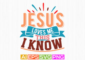 jesus loves me this i know, jesus t shirt letteirng design, jesus christ handwriting tee clothing