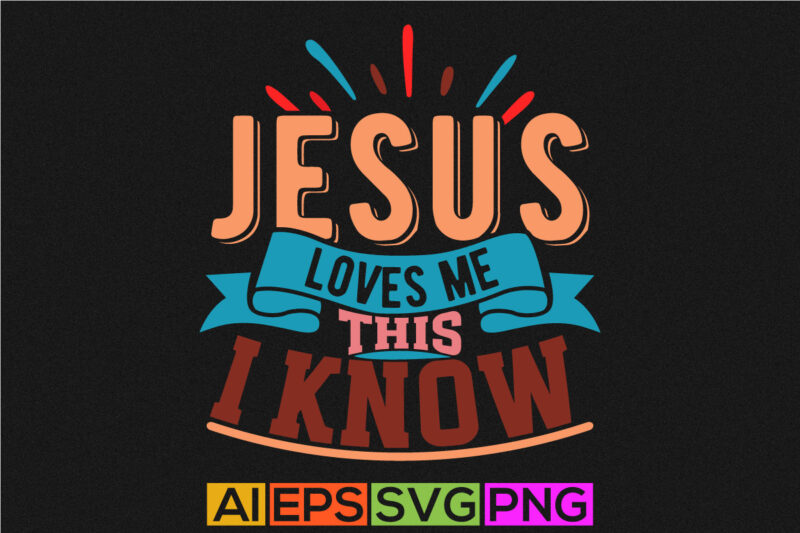 jesus loves me this i know, jesus t shirt letteirng design, jesus christ handwriting tee clothing