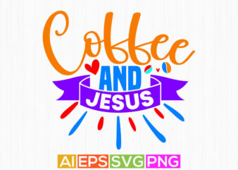 coffee and jesus badge t shirt greeting vintage style design, coffee lover abstract tee art