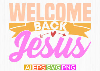 welcome back jesus calligraphy vintage text style design, christian quotes christian lettering gift design