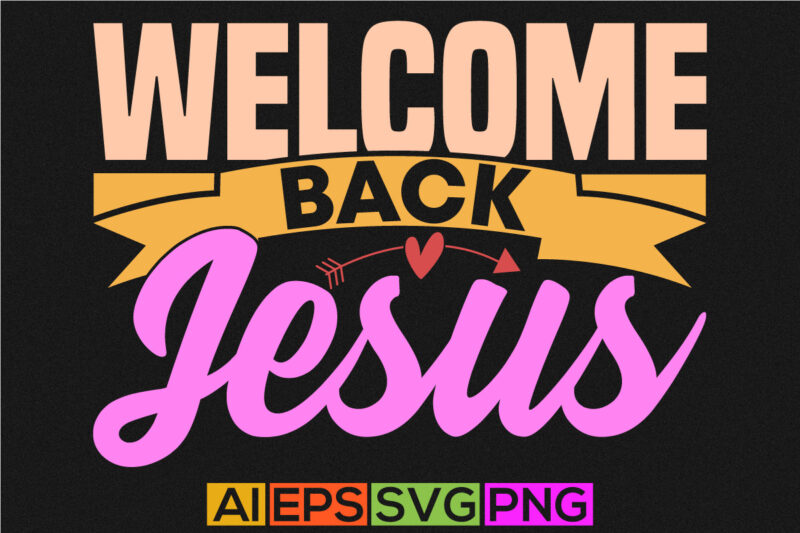 welcome back jesus calligraphy vintage text style design, christian quotes christian lettering gift design