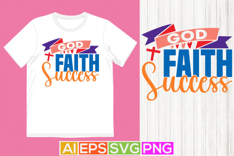 god faith success positive life inspire jesus gift calligraphy quote t shirt, jesus lover jesus religion motivational funny gift tee