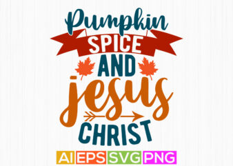 pumpkin spice and jesus christ design for shirts, faith clipart celebration gift for family