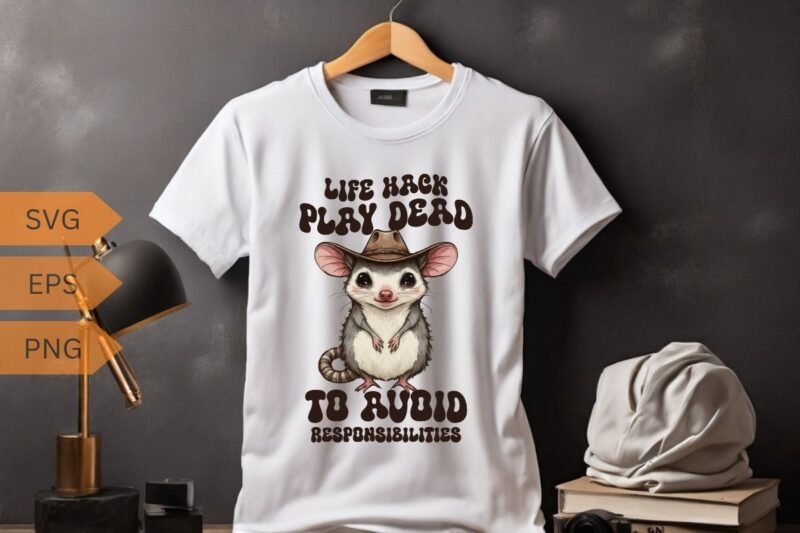 LIFE HACK PLAY DEAD TO AVOID RESPONSIBILITIES Possum T-Shirt design vector, Funny Possum T-shirt, Sarcastic Sayings Shirt, Vintage 90s Gag